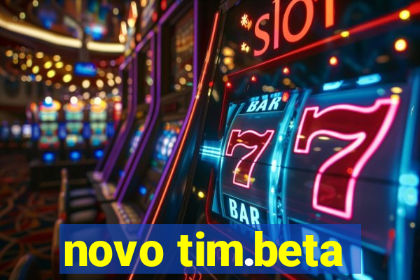 novo tim.beta