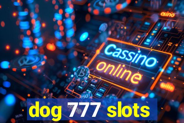 dog 777 slots