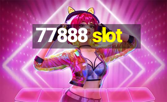 77888 slot