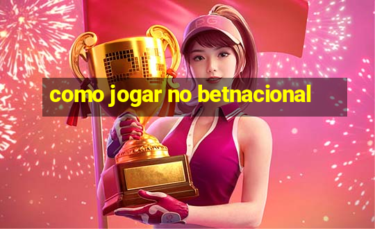 como jogar no betnacional