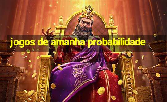 jogos de amanha probabilidade