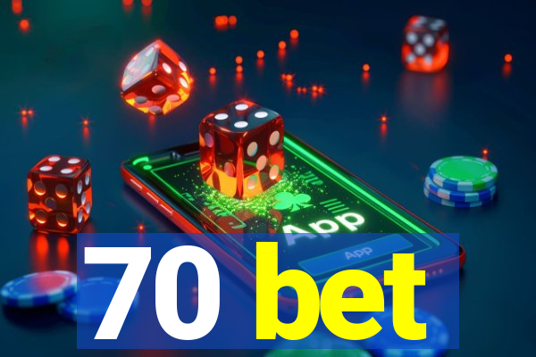 70 bet