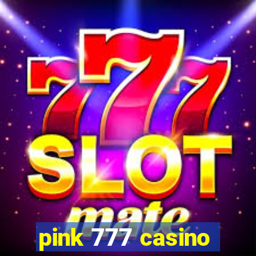 pink 777 casino