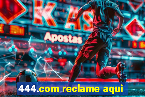 444.com reclame aqui