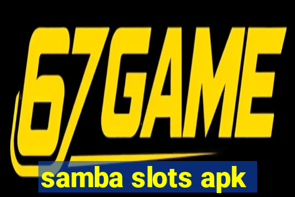 samba slots apk