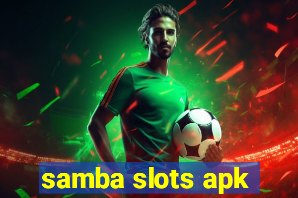 samba slots apk