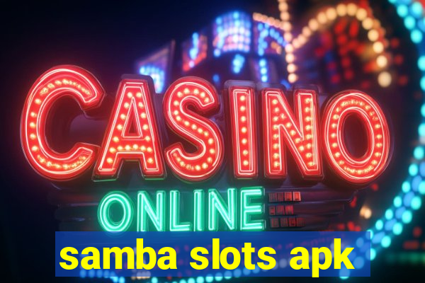 samba slots apk