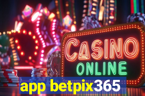 app betpix365