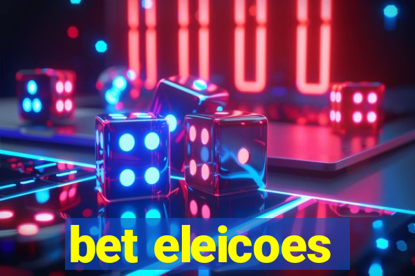 bet eleicoes