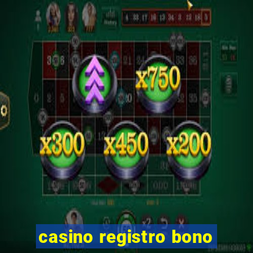 casino registro bono