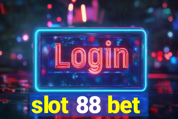 slot 88 bet