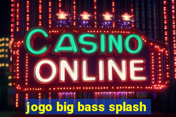 jogo big bass splash