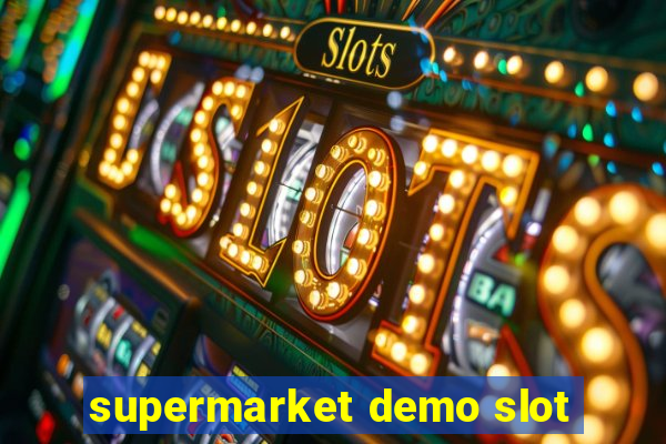 supermarket demo slot