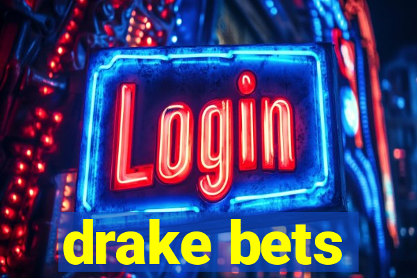 drake bets