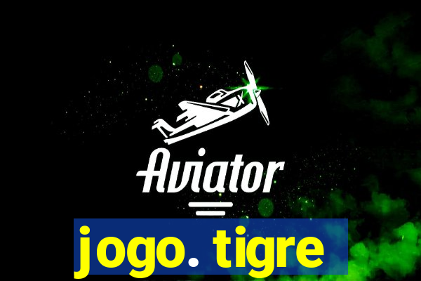 jogo. tigre