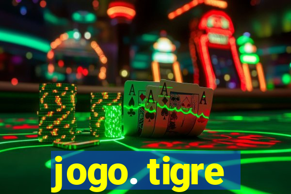 jogo. tigre