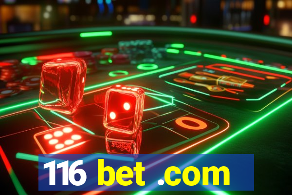 116 bet .com