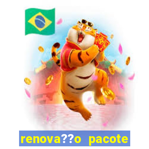 renova??o pacote tim beta