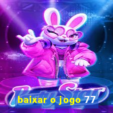 baixar o jogo 77