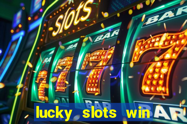 lucky slots win real cash paytm