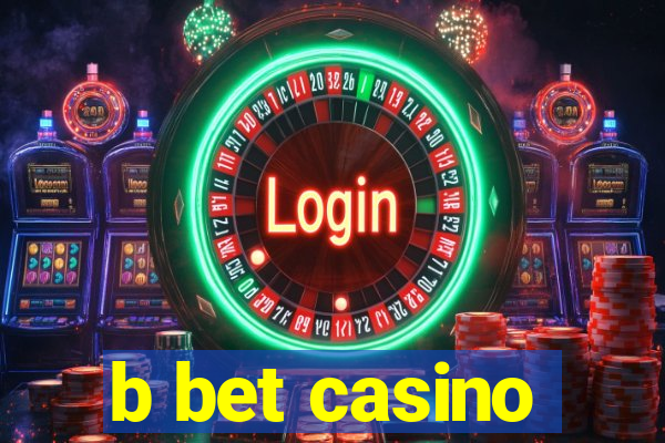 b bet casino