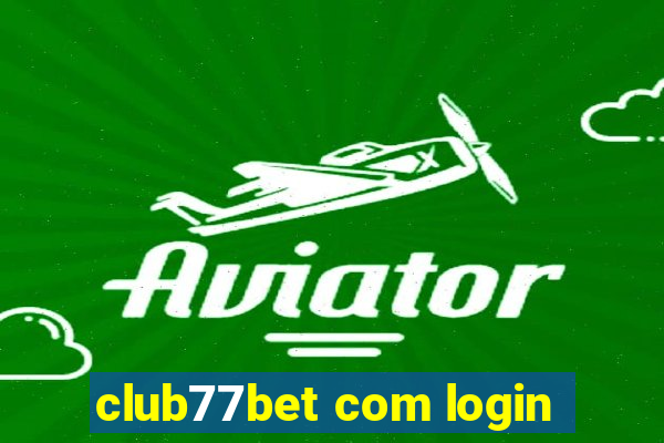 club77bet com login