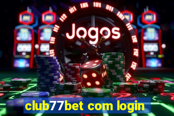 club77bet com login