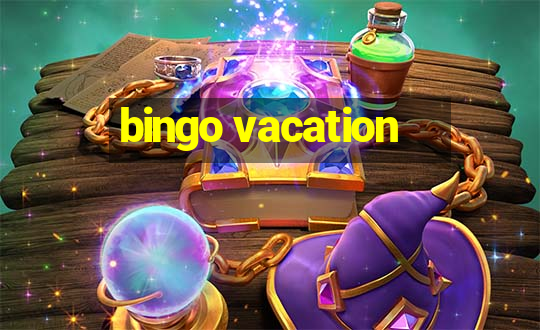 bingo vacation