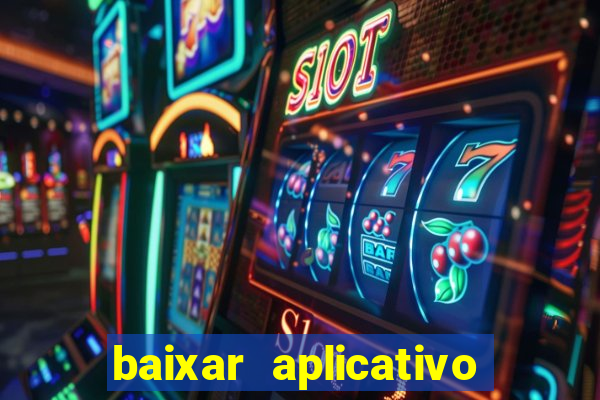 baixar aplicativo jogo do tigre