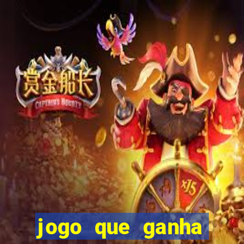 jogo que ganha dinheiro de gra?a