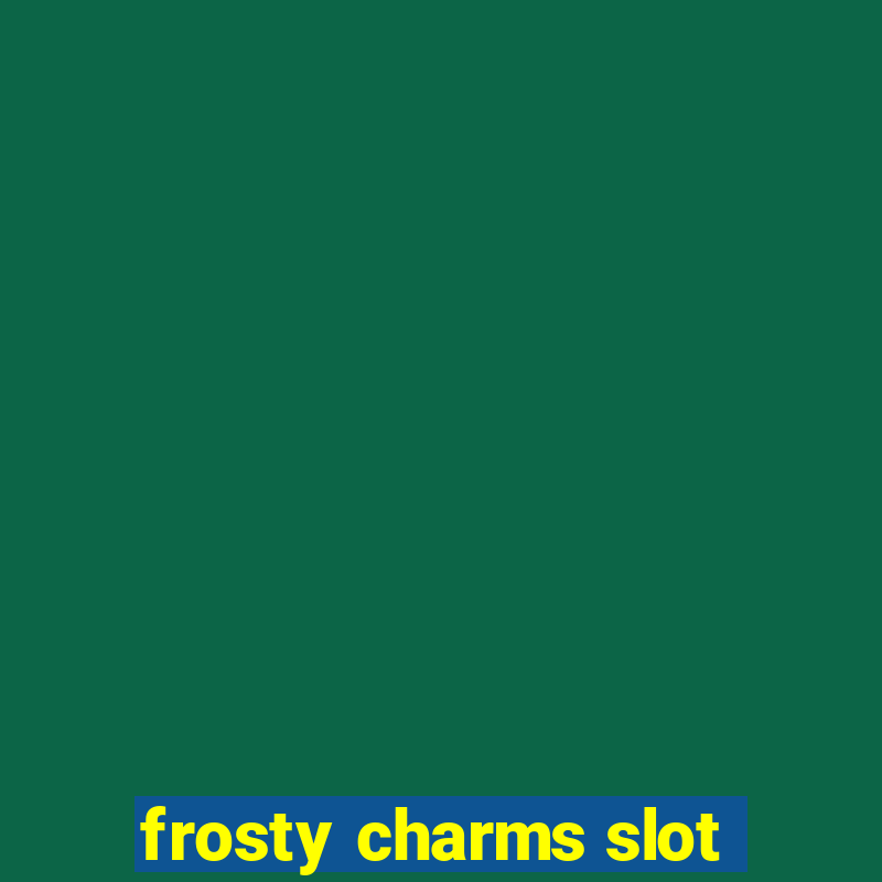 frosty charms slot