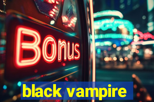 black vampire