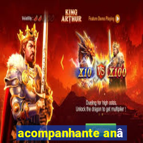 acompanhante anâ