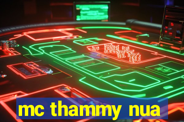 mc thammy nua