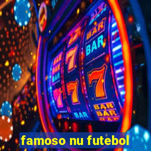 famoso nu futebol