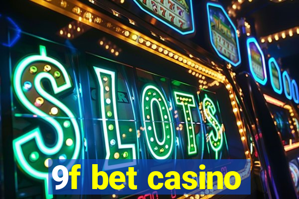 9f bet casino