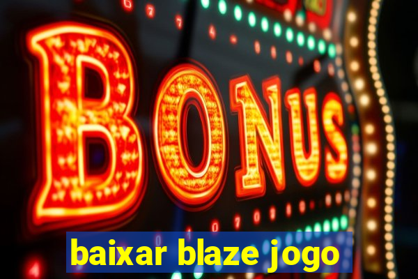 baixar blaze jogo