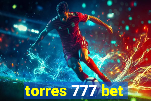 torres 777 bet