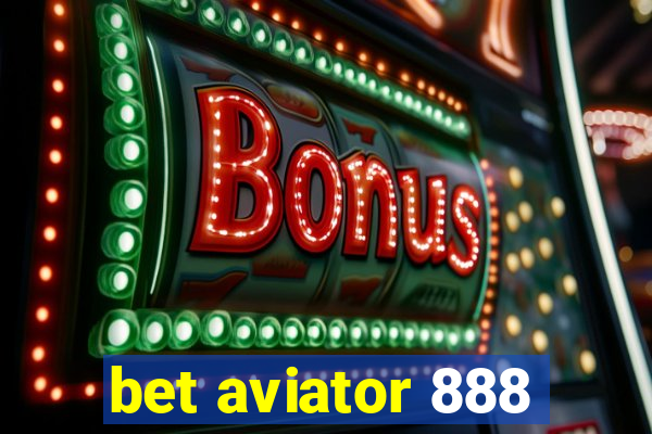 bet aviator 888