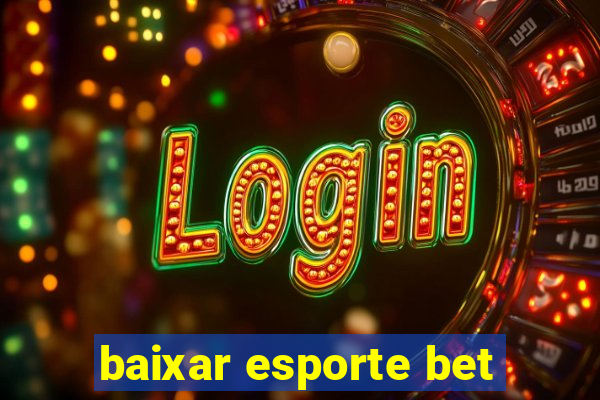 baixar esporte bet