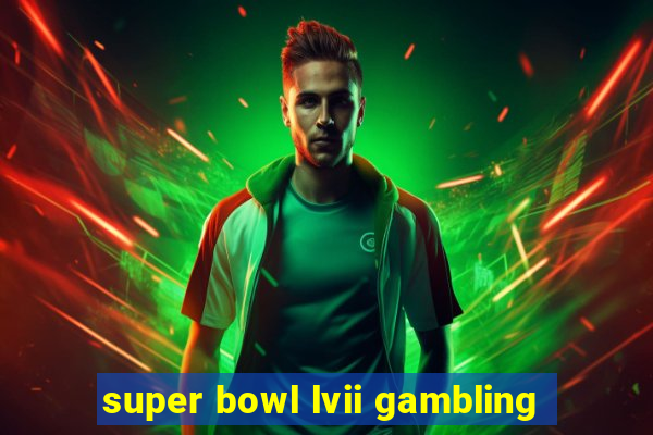 super bowl lvii gambling