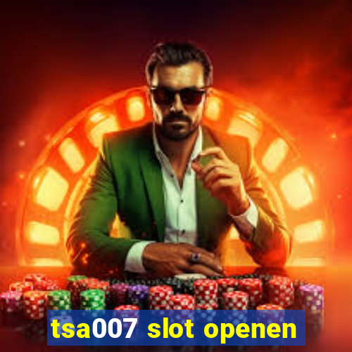 tsa007 slot openen