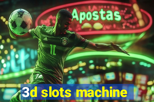 3d slots machine