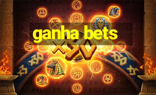 ganha bets