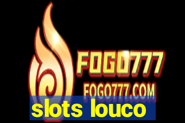 slots louco