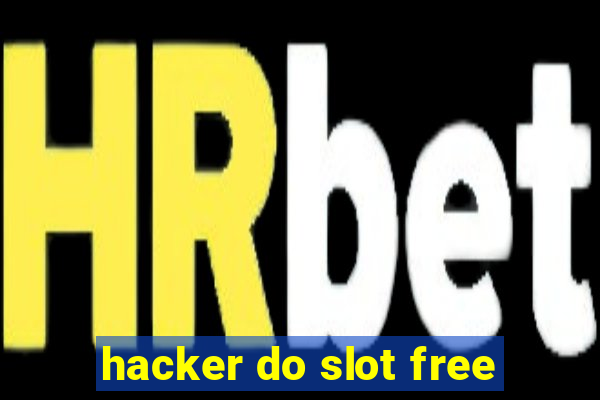 hacker do slot free