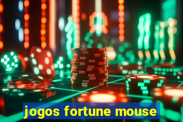 jogos fortune mouse