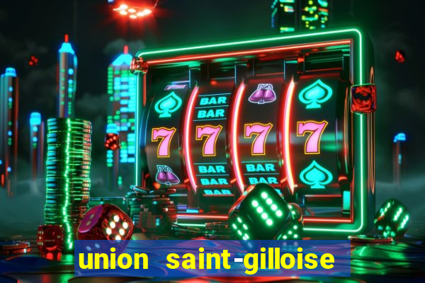 union saint-gilloise ao vivo