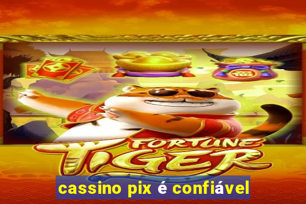 cassino pix é confiável