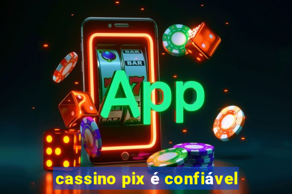 cassino pix é confiável